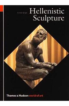 Hellenistic Sculpture - R. R. R. Smith