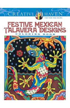 Creative Haven Festive Mexican Talavera Designs Coloring Book