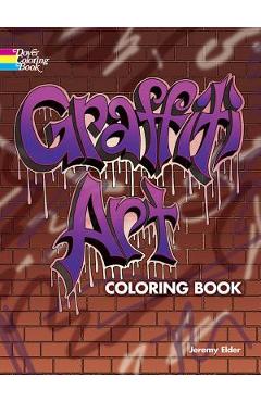Graffiti Art Coloring Book - Jeremy Elder