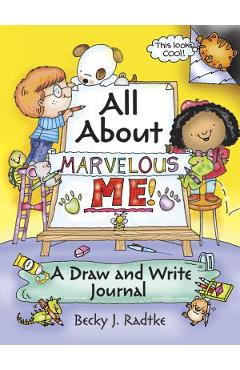 All about Marvelous Me!: A Draw and Write Journal - Becky J. Radtke