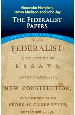 The Federalist Papers - Alexander Hamilton