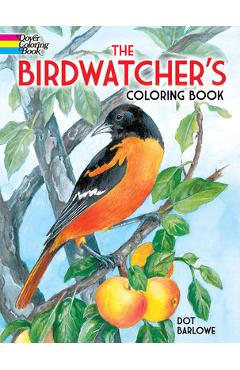 The Birdwatcher\'s Coloring Book - Dot Barlowe
