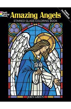 Amazing Angels Stained Glass Coloring Book - John Green