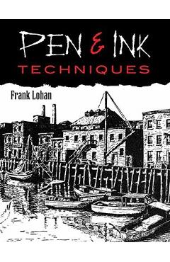 Pen & Ink Techniques - Frank J. Lohan