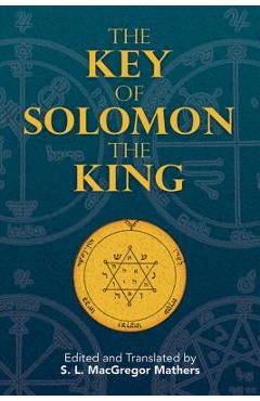 The Key of Solomon the King - S. L. Macgregor Mathers