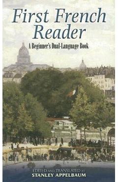 First French Reader: A Beginner\'s Dual-Language Book - Stanley Appelbaum