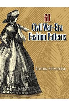 60 Civil War-Era Fashion Patterns - Kristina Seleshanko
