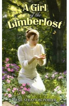 A Girl of the Limberlost - Gene Stratton-porter
