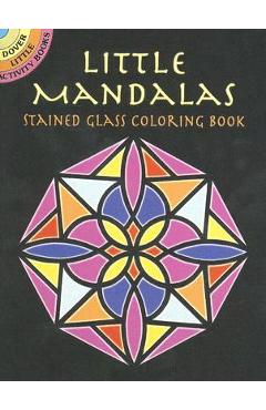 Little Mandalas Stained Glass Coloring Book - A. G. Smith