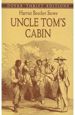 Uncle Tom's Cabin - Harriet Beecher Stowe