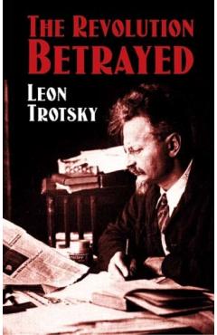 The Revolution Betrayed - Leon Trotsky