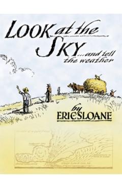 Look at the Sky and Tell the Weather - Eric Sloane