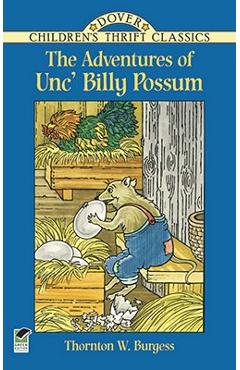 The Adventures of Unc' Billy Possum - Thornton W. Burgess