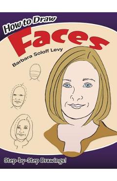 How to Draw Faces - Barbara Soloff Levy