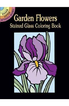 Garden Flowers Stained Glass Coloring Book - Marty Noble