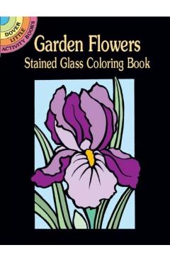 Garden Flowers Stained Glass Coloring Book - Marty Noble