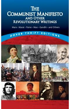 The Communist Manifesto and Other Revolutionary Writings: Marx, Marat, Paine, Mao Tse-Tung, Gandhi and Others - Bob Blaisdell