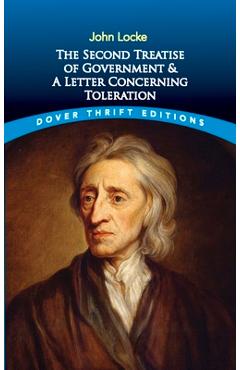 The Second Treatise of Government and a Letter Concerning Toleration - John Locke