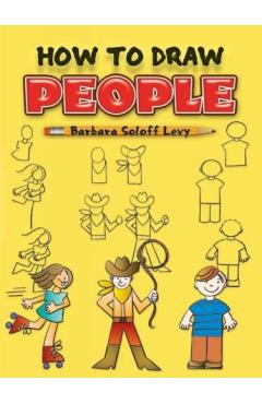 How to Draw People - Barbara Soloff Levy