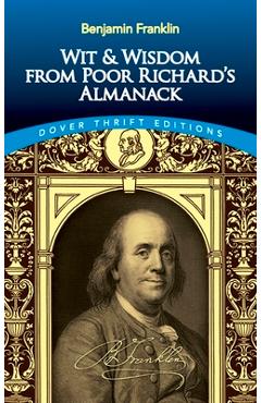 Wit and Wisdom from Poor Richard\'s Almanack - Benjamin Franklin