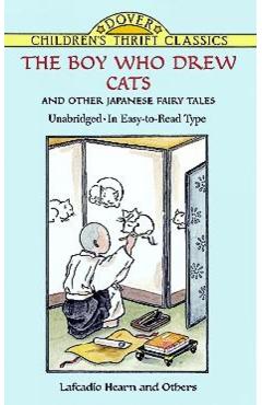 The Boy Who Drew Cats and Other Japanese Fairy Tales - Lafcadio Hearn