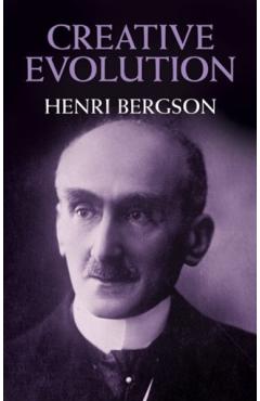 Creative Evolution - Henri Bergson