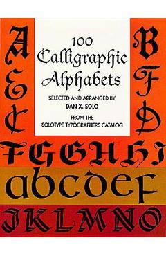 100 Calligraphic Alphabets - Dan X. Solo