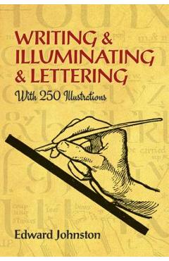 Writing & Illuminating & Lettering - Edward Johnston