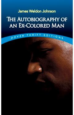 The Autobiography of an Ex-Colored Man - James Weldon Johnson