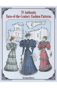 59 Authentic Turn-Of-The-Century Fashion Patterns - Kristina Harris