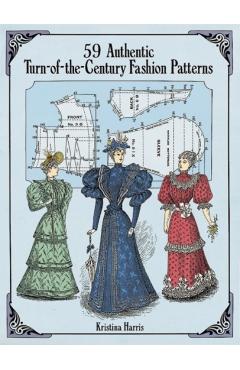 59 Authentic Turn-Of-The-Century Fashion Patterns - Kristina Harris