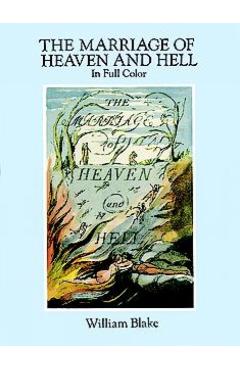 The Marriage of Heaven and Hell: A Facsimile in Full Color - William Blake