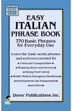 Easy Italian Phrase Book: 770 Basic Phrases for Everyday Use - Dover Publications Inc