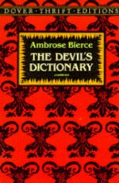 The Devil's Dictionary - Ambrose Bierce