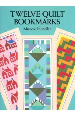 Twelve Quilt Bookmarks - Muncie Hendler