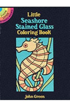 Little Seashore Stained Glass Coloring Book - John Green