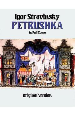 Petrushka in Full Score: Original Version - Igor Stravinsky