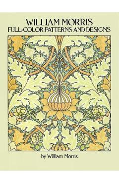 William Morris Full-Color Patterns and Designs - William Morris