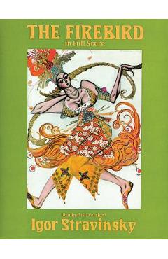 The Firebird in Full Score (Original 1910 Version) - Igor Stravinsky