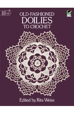 Old-Fashioned Doilies to Crochet - Rita Weiss