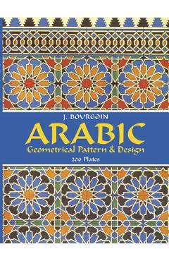 Arabic Geometrical Pattern and Design - J. Bourgoin - Imagine 1