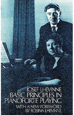 Basic Principles in Pianoforte Playing - Josef Lhevinne