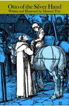 Otto of the Silver Hand - Howard Pyle