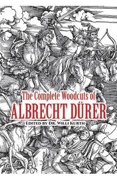 The Complete Woodcuts of Albrecht D�rer - Albrecht Durer