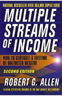 Multiple Streams of Income: How to Generate a Lifetime of Unlimited Wealth - Robert G. Allen