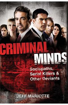 Criminal Minds: Sociopaths, Serial Killers, and Other Deviants - Jeff Mariotte