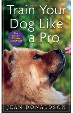 Train Your Dog Like a Pro - Jean Donaldson