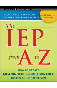 The IEP from A to Z - Diane Twachtman-cullen