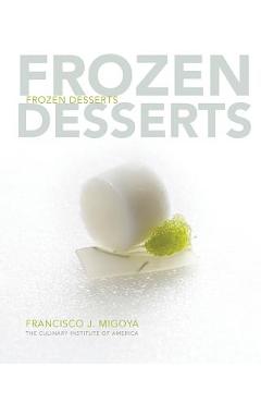 Frozen Desserts - The Culinary Institute Of America (cia)