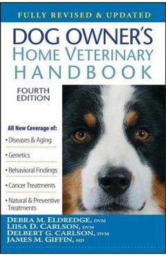 Dog Owner\'s Home Veterinary Handbook - Debra M. Eldredge